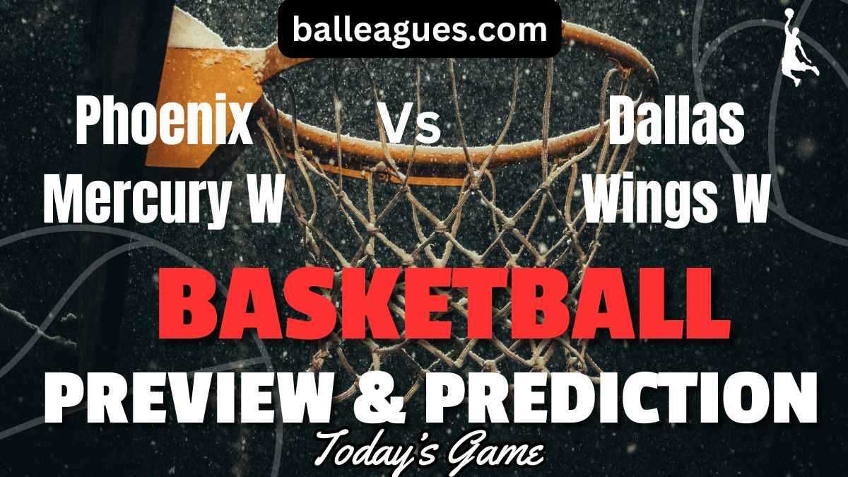 Phoenix Mercury W Vs. Dallas Wings W